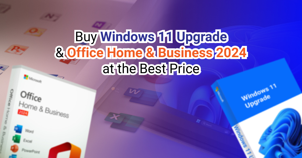 Buy Windows 11 Upgrade & Office Home & Business 2024 at the Best Price
