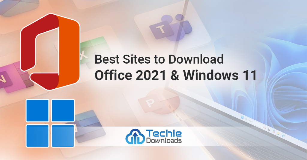 Best Sites to Download Office 2021 & Windows 11