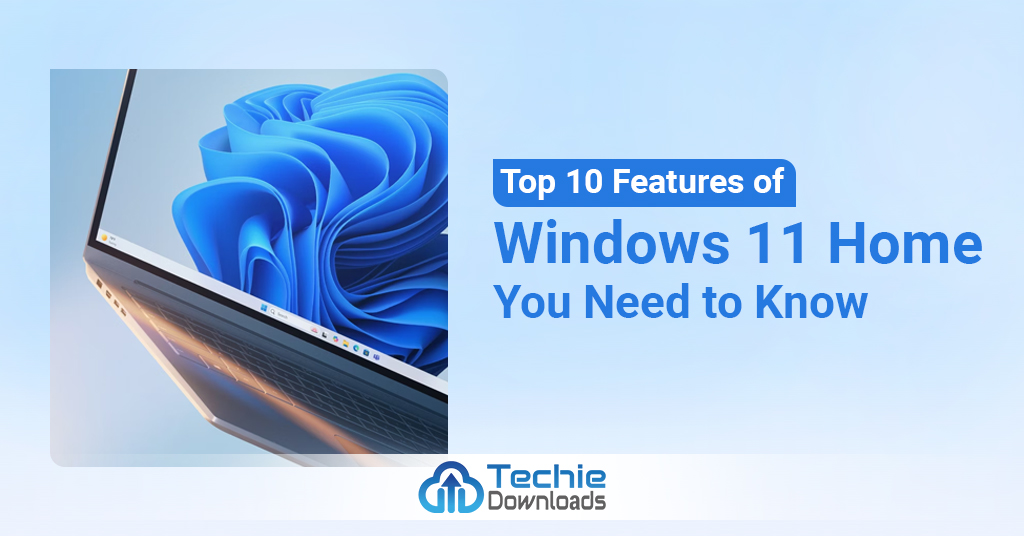 Top 10 Features of Windows 11 Home You Need to Know