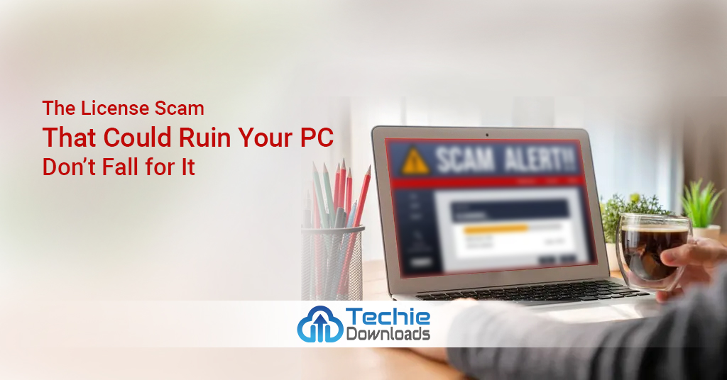 The License Scam That Could Ruin Your PC – Don’t Fall for It 2025