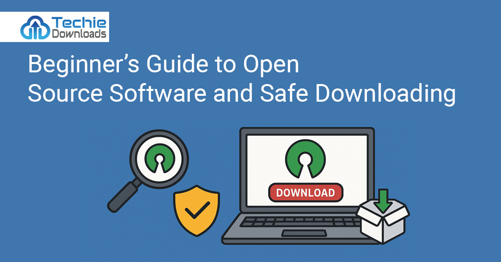 Beginner’s Guide to Open Source Software and Safe Downloading