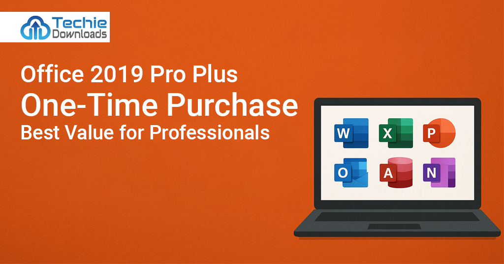 Office 2019 Pro Plus One-Time Purchase: Best Value for Professionals