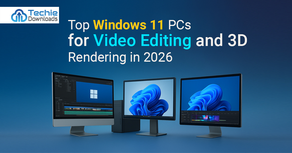 Top Windows 11 PCs for Video Editing and 3D Rendering in 2026