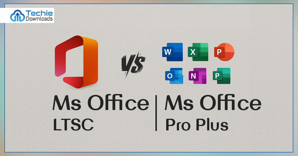 Microsoft Office LTSC vs Office Pro Plus
