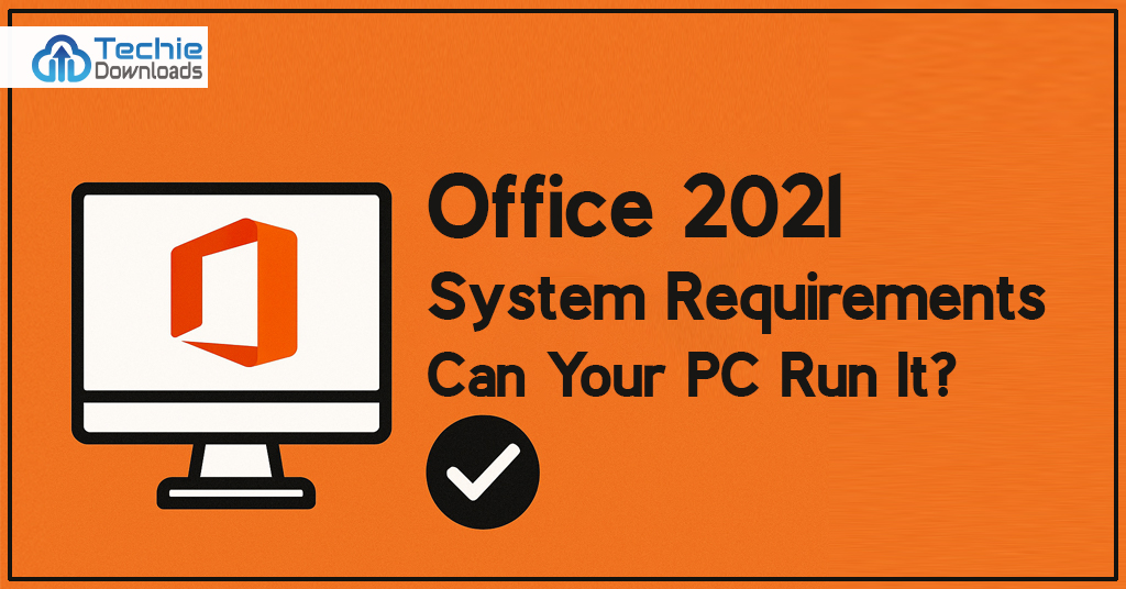 Office 2021 System Requirements